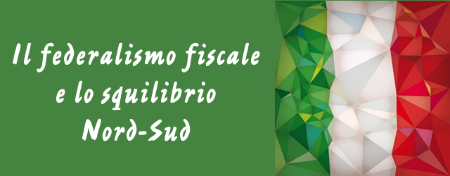 Il federalismo fiscale e lo squilibrio Nord-Sud 